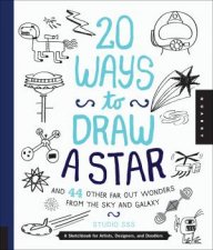 20 Ways to Draw a Star and 44 Other FarOut Wonders from the Sky and Galaxy