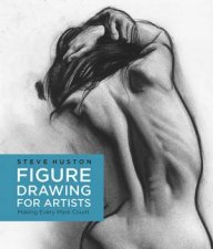 Figure Drawing For Artists Making Every Mark Count