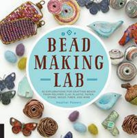 Bead-Making Lab by Heather Powers