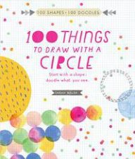 100 Things To Draw With A Circle Start With A Shape Draw What You See
