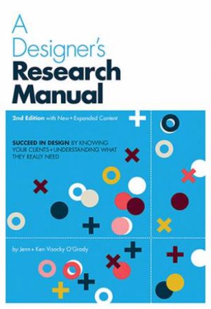A Designer's Research Manual by Jenn Visocky O'Grady & Ken Visocky O'Grady