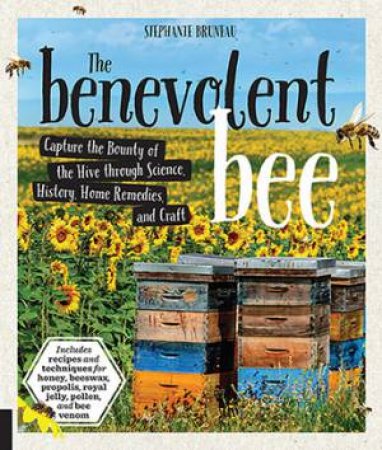 The Benevolent Bee by Stephanie Bruneau