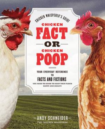 Chicken Fact Or Chicken Poop by Andy Schneider