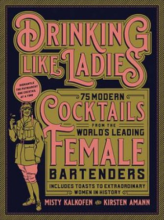 Drinking Like Ladies by Misty Kalkofen & Kirsten Amann