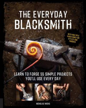 The Everyday Blacksmith by Nicholas Wicks