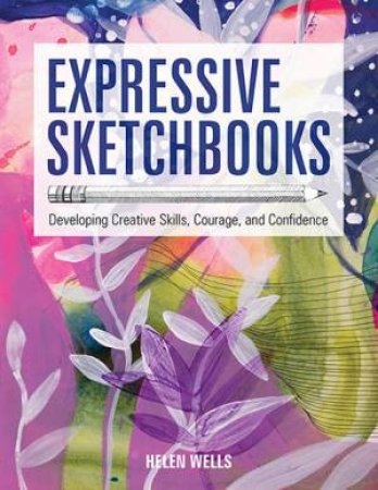 Expressive Sketchbooks by Helen Wells