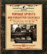 Vintage Spirits and Forgotten Cocktails 100th Anniversary Prohibition Edition