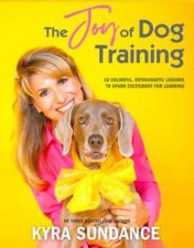 The Joy Of Dog Training