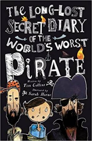 The Long-Lost Secret Diary Of The World's Worst Pirate by Tim Collins