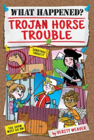 What Happened? Trojan Horse Trouble by VERITY WEAVER