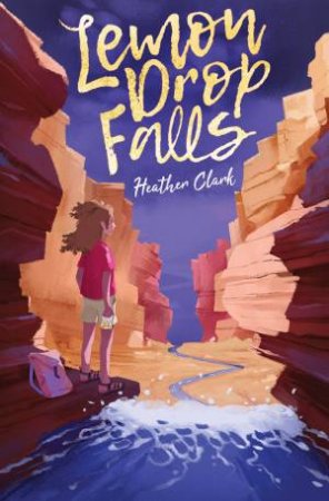 Lemon Drop Falls by Heather Clark