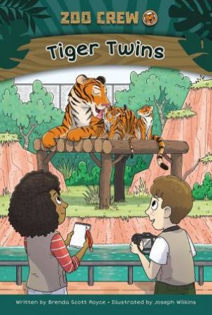 Zoo Crew: Tiger Twins by Brenda Scott & Joseph Wilkins