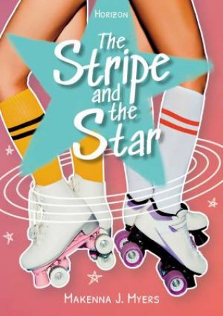 Stripe and the Star by MAKENNA J. MYERS