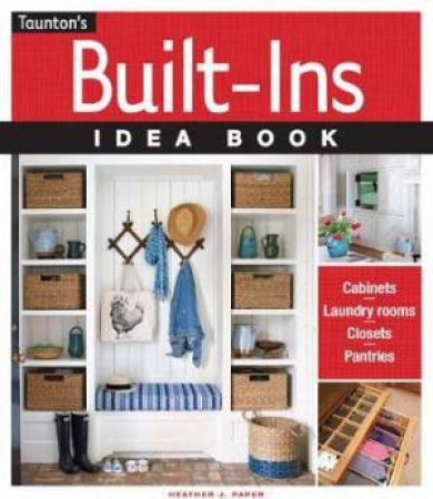 Built-Ins Idea Book by Heather J. Paper