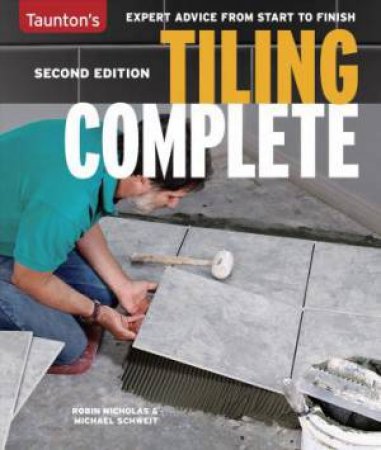 Tiling Complete 2nd Ed by Michael Schweit