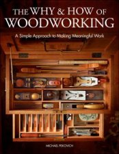 The Why  How Of Woodworking