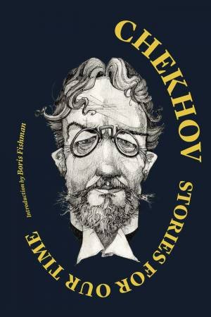 Chekhov: Stories For Our Time by Anton Chekhov