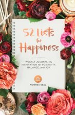 52 Lists For Happiness Weekly Journaling Inspiration For Positivity Balance And Joy