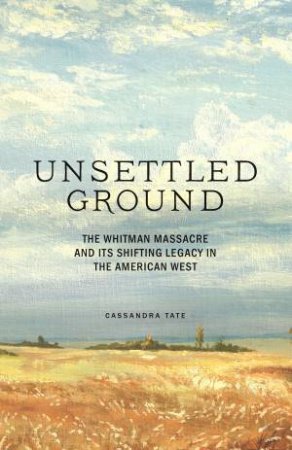Unsettled Ground by Cassandra Tate