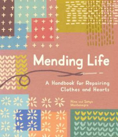 Mending Life by Nina Montenegro & Sonya Montenegro