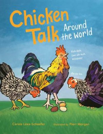 Chicken Talk Around The World by Carole Lexa Schaefer