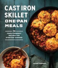 Cast Iron Skillet OnePan Meals