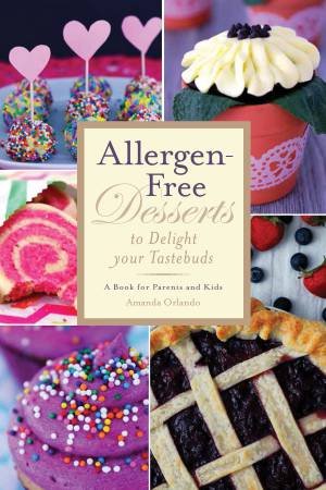 Allergen-Free Desserts to Delight Your Taste Buds