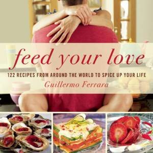 Feed Your Love by Guillermo Ferrara