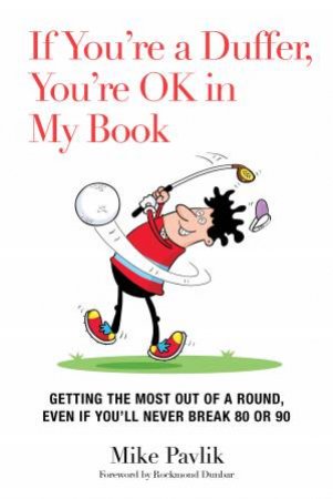 If You're a Duffer, You're OK in My Book by Mike Pavlik