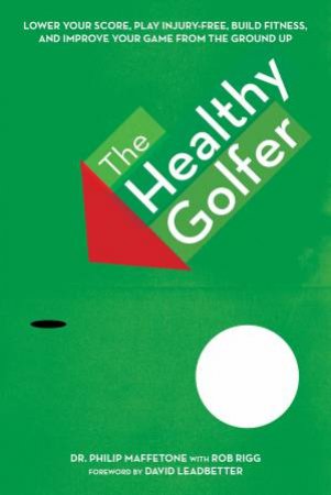 The Healthy Golfer by Philip Maffetone