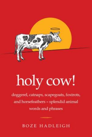 Holy Cow! by Boze Hadleigh