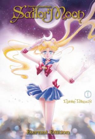 Sailor Moon Eternal Edition 01 by Naoko Takeuchi