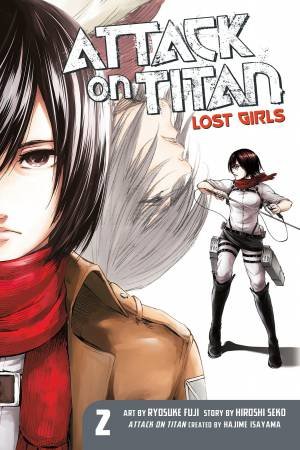 Attack On Titan: Lost Girls 02 by Hajime Isayama