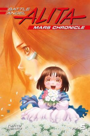 Battle Angel Alita Mars Chronicle 5 by Yukito Kishiro