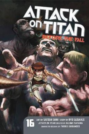 Attack On Titan: Before The Fall Vol 16 by Satoshi Shiki & Ryo Suzukaze
