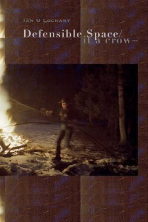Defensible Space/if a crow-- by Ian Lockaby