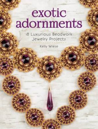 Exotic Adornments by KELLY WIESE