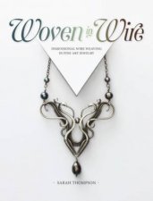 Woven In Wire Dimensional Wire Weaving In Fine Art Jewelry