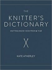 Knitters Dictionary Knitting Know  How From A To Z