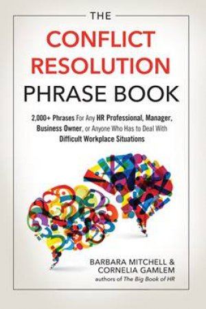 The Conflict Resolution Phrase Book by Barbara Mitchell & Cornelia Gamlem