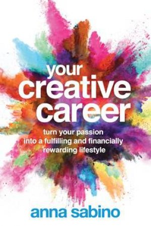 Your Creative Career by Anna Sabino