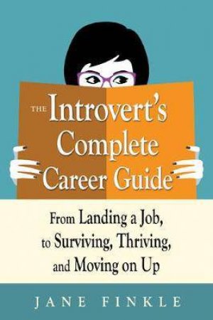 The Introvert's Complete Career Guide by Jane Finkle