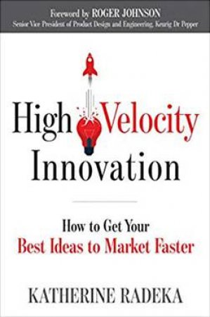 High Velocity Innovation by Katherine Radeka