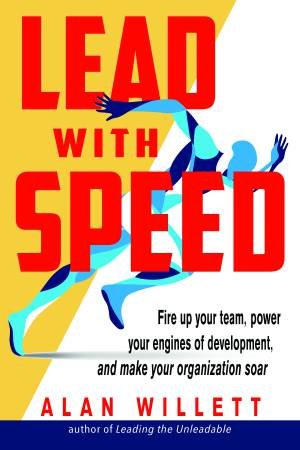 Lead With Speed by Alan Willett
