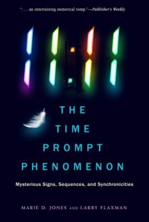 11:11 The Time Prompt Phenomenon, New Edition by Marie D. Jones & Larry Flaxman
