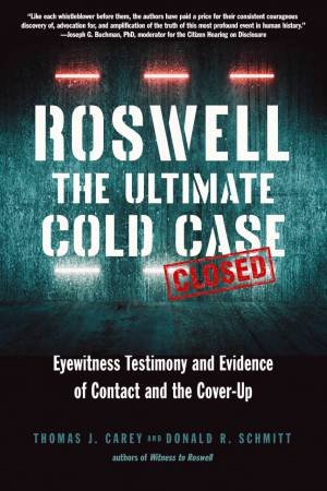 Roswell: The Ultimate Cold Case by Thomas J. Carey & Donald R. Schmitt
