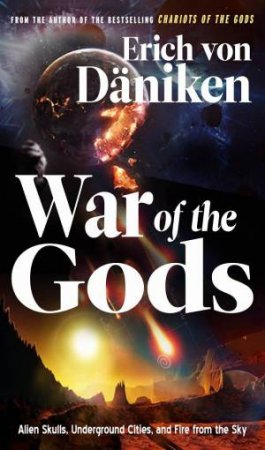 War Of The Gods by Erich Von Daniken