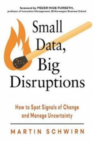 Small Data, Big Disruptions by Martin Schwirn