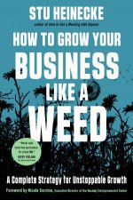 How To Grow Your Business Like A Weed