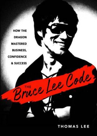 The Bruce Lee Code by Thomas Lee